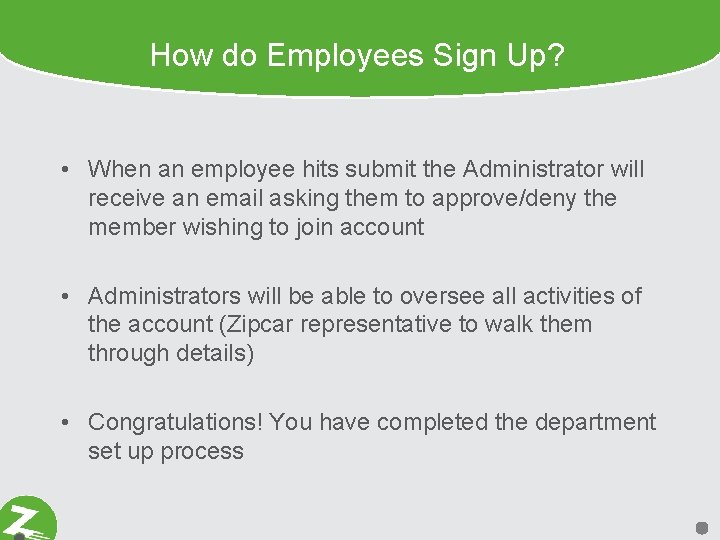 How do Employees Sign Up? • When an employee hits submit the Administrator will