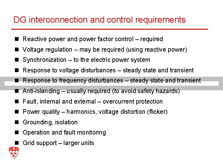 DG interconnection and control requirements n Reactive power and power factor control – required