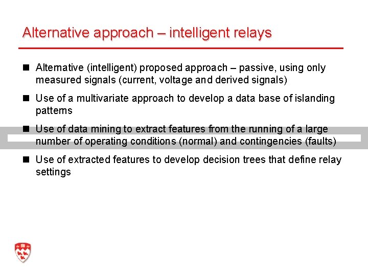 Alternative approach – intelligent relays n Alternative (intelligent) proposed approach – passive, using only