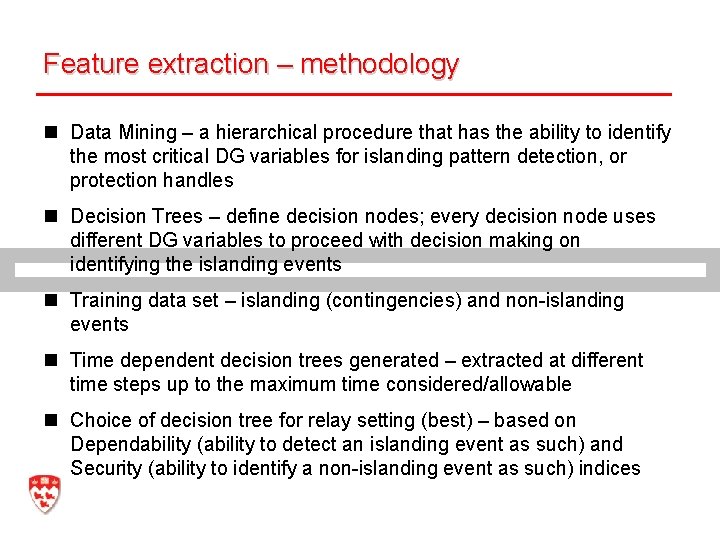 Feature extraction – methodology n Data Mining – a hierarchical procedure that has the
