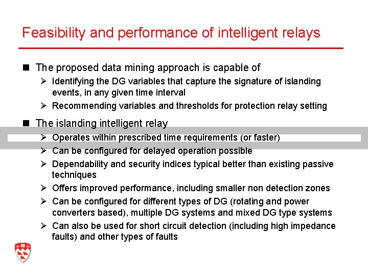 Feasibility and performance of intelligent relays n The proposed data mining approach is capable