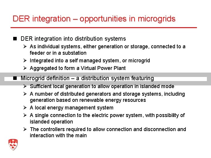 DER integration – opportunities in microgrids n DER integration into distribution systems Ø As