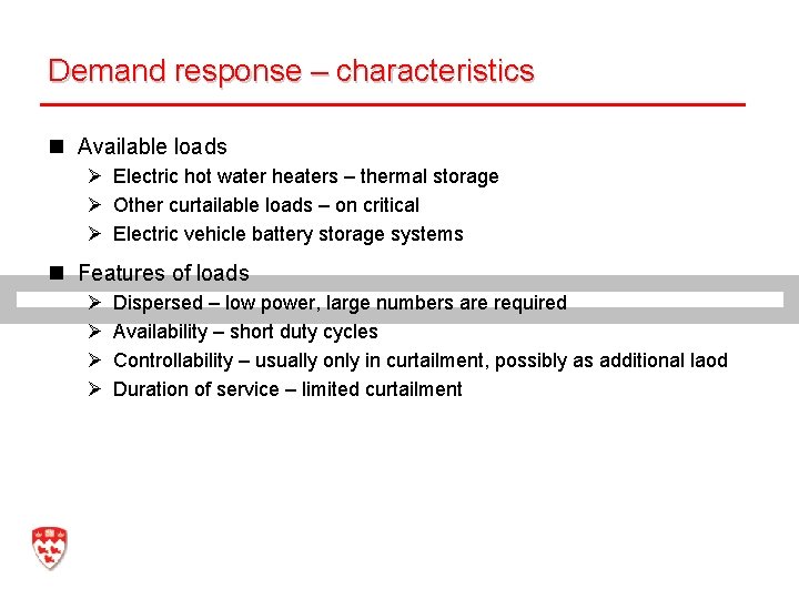 Demand response – characteristics n Available loads Ø Electric hot water heaters – thermal