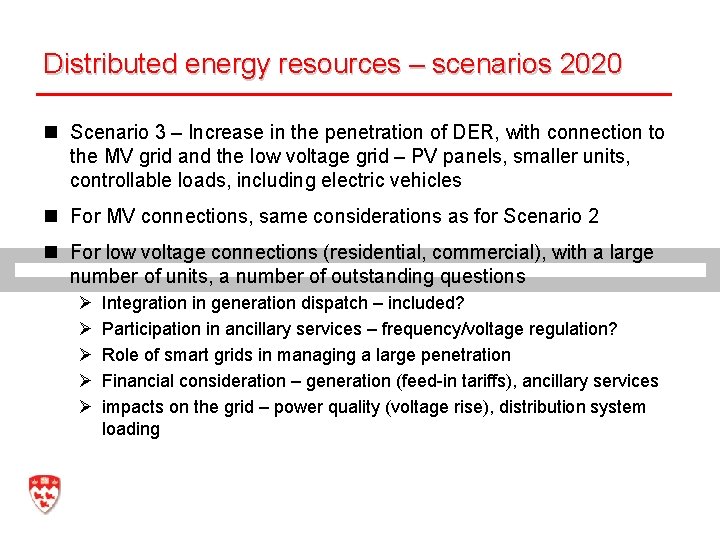 Distributed energy resources – scenarios 2020 n Scenario 3 – Increase in the penetration