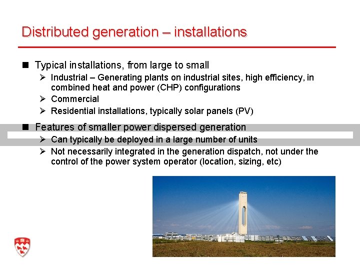 Distributed generation – installations n Typical installations, from large to small Ø Industrial –
