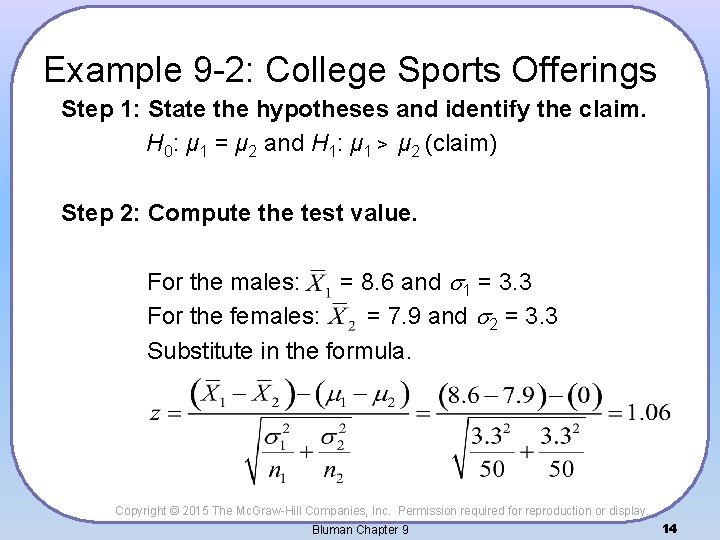 Example 9 -2: College Sports Offerings Step 1: State the hypotheses and identify the