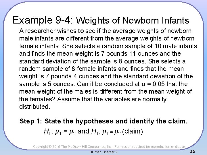Example 9 -4: Weights of Newborn Infants A researcher wishes to see if the