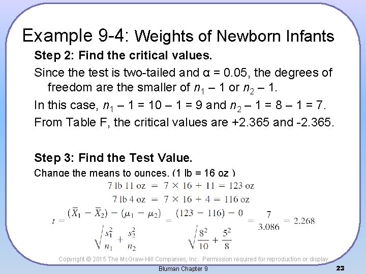 Example 9 -4: Weights of Newborn Infants Step 2: Find the critical values. Since