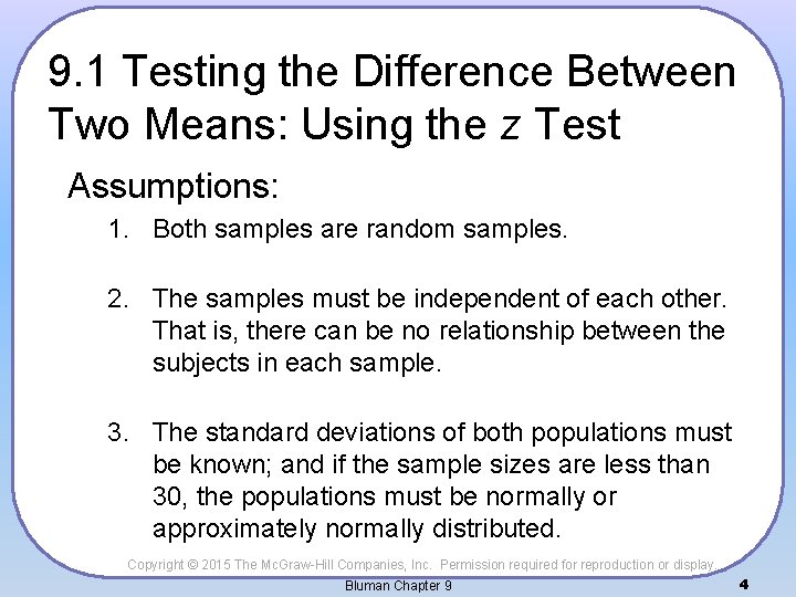 9. 1 Testing the Difference Between Two Means: Using the z Test Assumptions: 1.