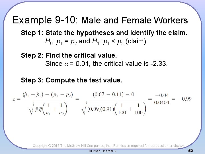 Example 9 -10: Male and Female Workers Step 1: State the hypotheses and identify