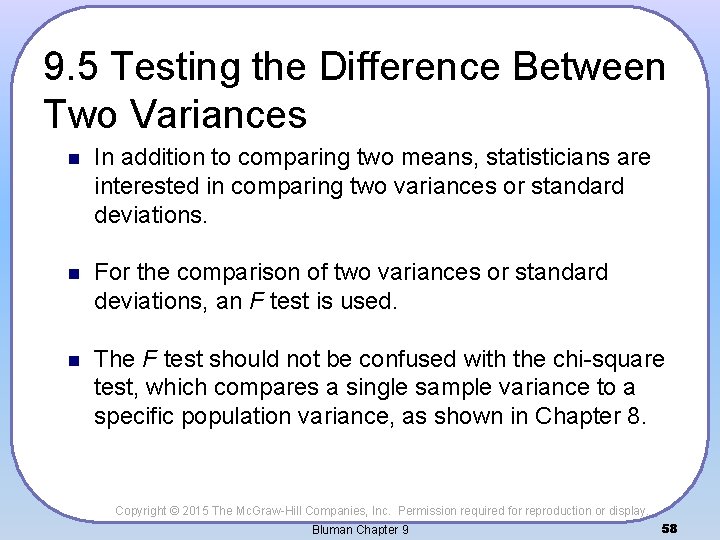 9. 5 Testing the Difference Between Two Variances n In addition to comparing two