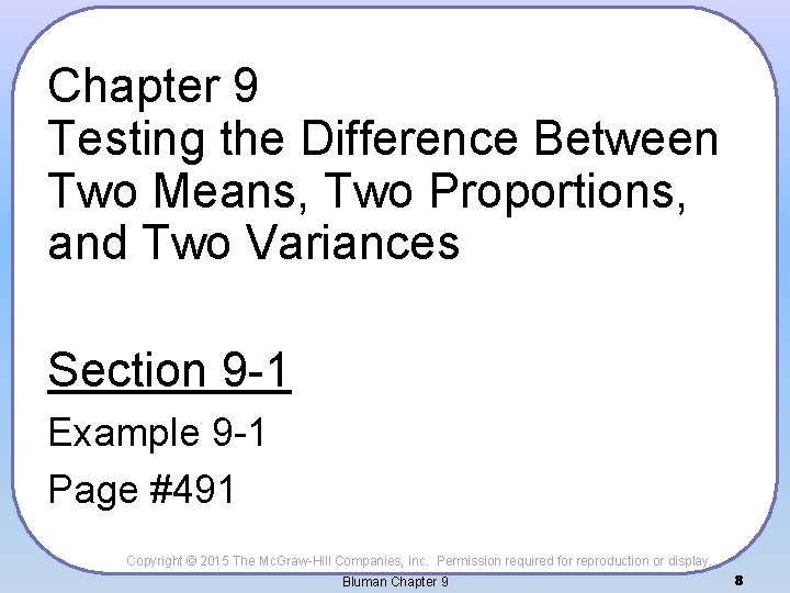 Chapter 9 Testing the Difference Between Two Means, Two Proportions, and Two Variances Section