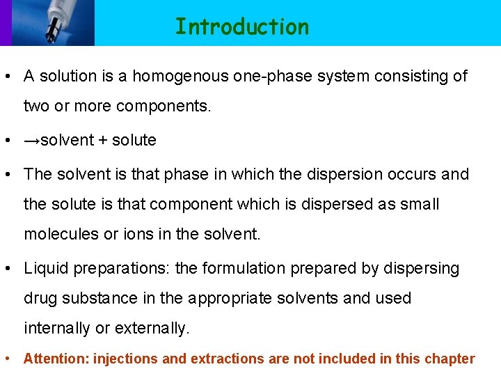 Introduction • A solution is a homogenous one-phase system consisting of two or more