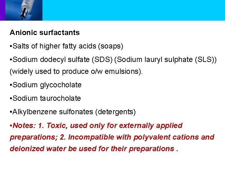 Anionic surfactants • Salts of higher fatty acids (soaps) • Sodium dodecyl sulfate (SDS)