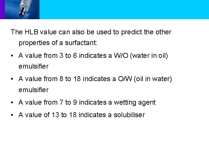 The HLB value can also be used to predict the other properties of a
