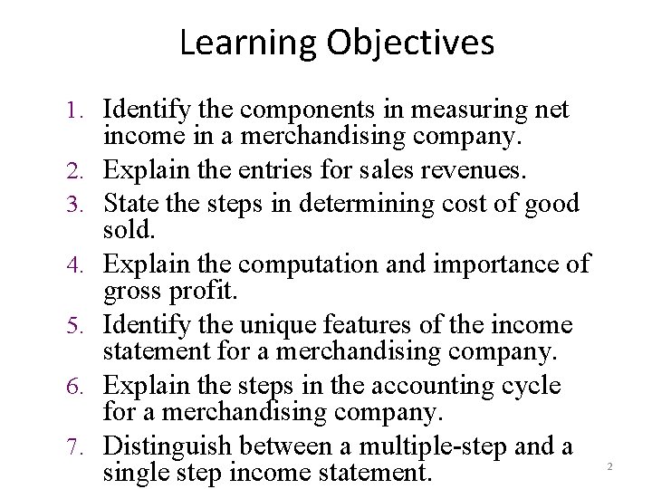 Learning Objectives 1. Identify the components in measuring net 2. 3. 4. 5. 6.