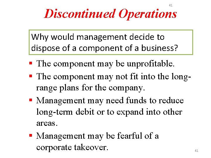 41 Discontinued Operations Why would management decide to dispose of a component of a