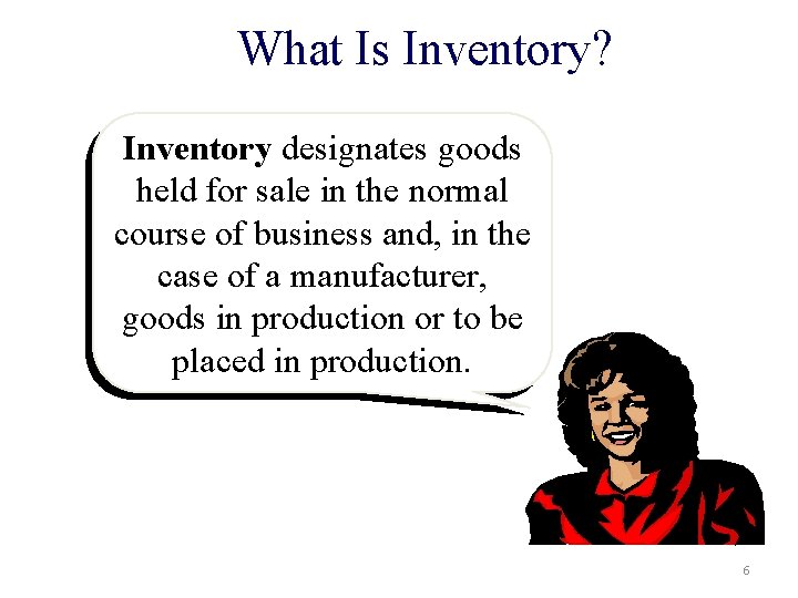 What Is Inventory? Inventory designates goods held for sale in the normal course of