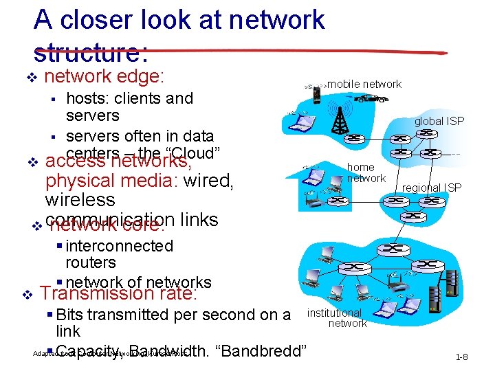 A closer look at network structure: v network edge: § § hosts: clients and