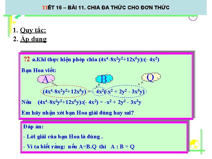 TIẾT 16 – BÀI 11. CHIA ĐA THỨC CHO ĐƠN THỨC 1. Quy tắc: