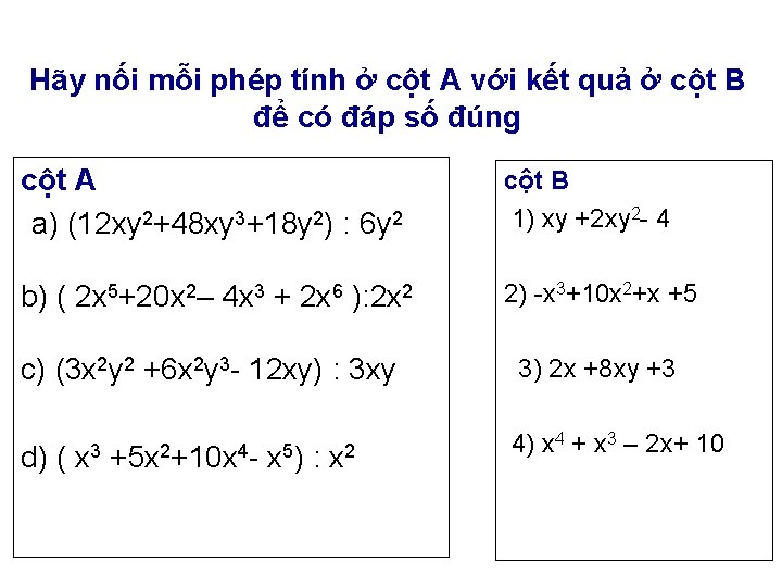 Hãy nối mỗi phép tính ở cột A với kết quả ở cột B