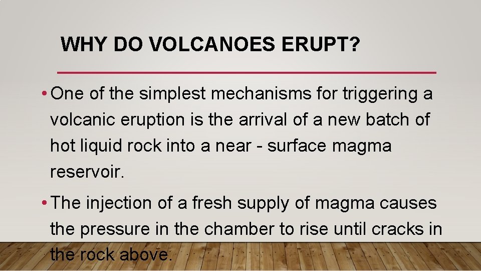 WHY DO VOLCANOES ERUPT? • One of the simplest mechanisms for triggering a volcanic WHY DO VOLCANOES ERUPT? • One of the simplest mechanisms for triggering a volcanic