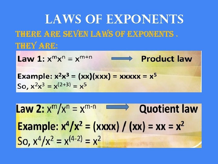 LAWS OF EXPONENTS there are seven laws of exponents. they are: 1. ccc 