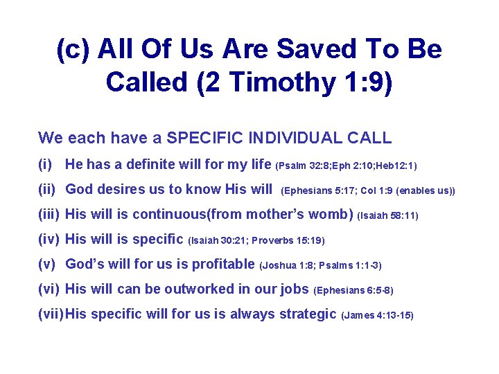 (c) All Of Us Are Saved To Be Called (2 Timothy 1: 9) We