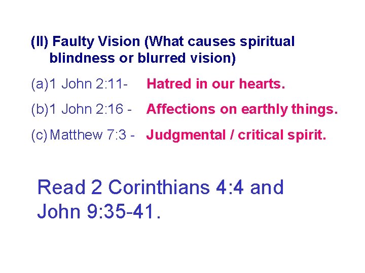 (II) Faulty Vision (What causes spiritual Faulty Vision blindness or blurred vision) (a) 1