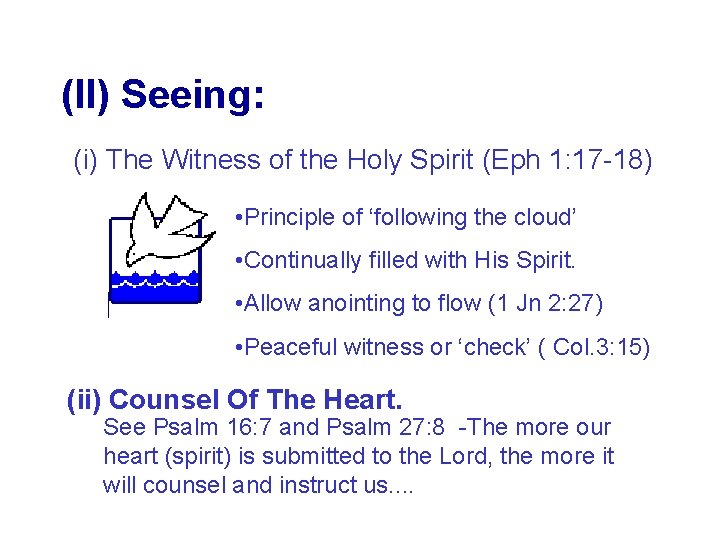 (II) Seeing: (i) The Witness of the Holy Spirit (Eph 1: 17 -18) •