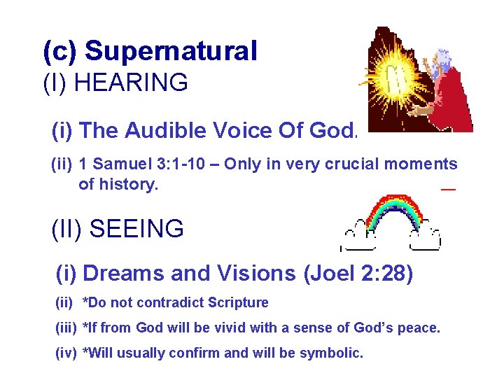 (c) Supernatural (I) HEARING (i) The Audible Voice Of God. (ii) 1 Samuel 3: