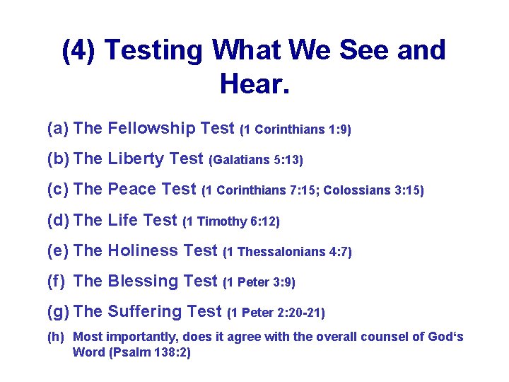 (4) Testing What We See and Hear. (a) The Fellowship Test (1 Corinthians 1: