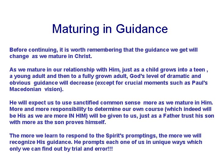 Maturing in Guidance Before continuing, it is worth remembering that the guidance we get