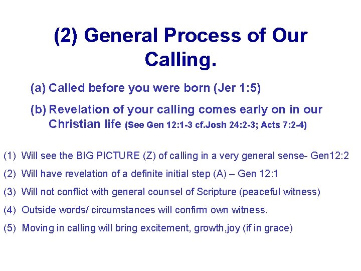 (2) General Process of Our Calling. (a) Called before you were born (Jer 1: