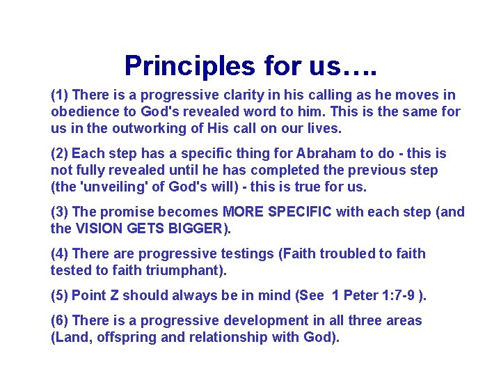 Principles for us…. (1) There is a progressive clarity in his calling as he