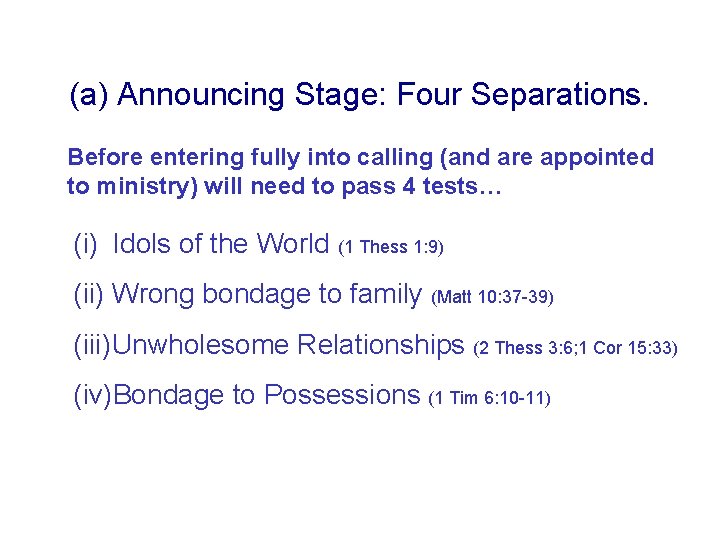 (a) Announcing Stage: Four Separations. Before entering fully into calling (and are appointed to