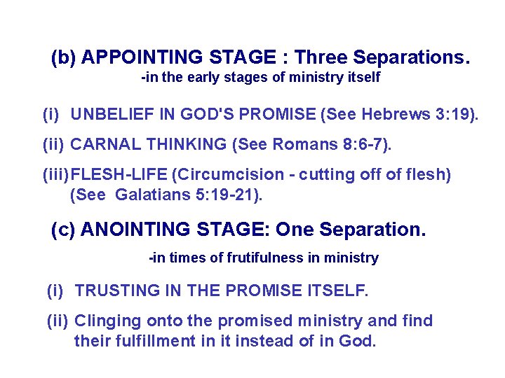 (b) APPOINTING STAGE : Three Separations. -in the early stages of ministry itself (i)