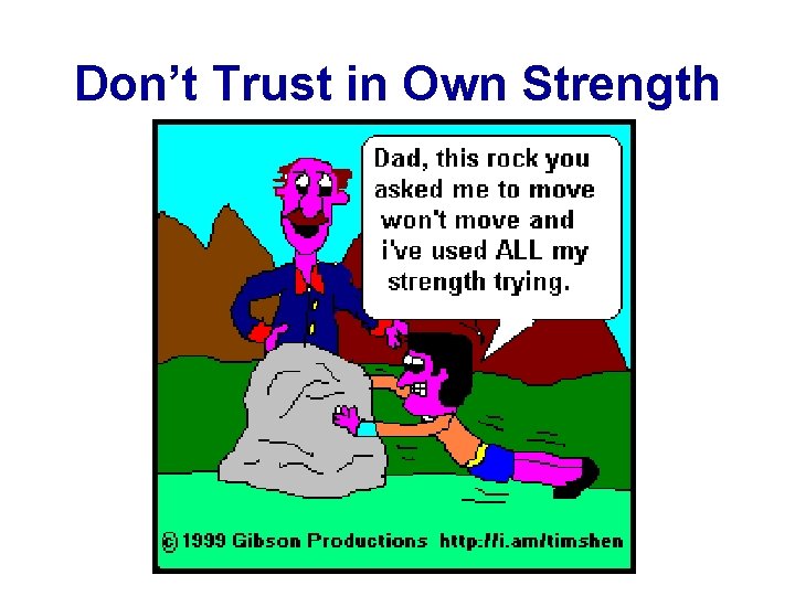 Don’t Trust in Own Strength 