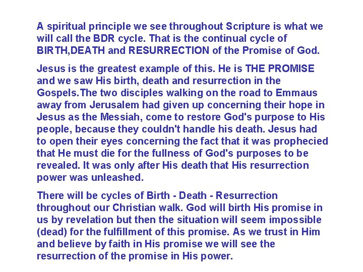 A spiritual principle we see throughout Scripture is what we will call the BDR