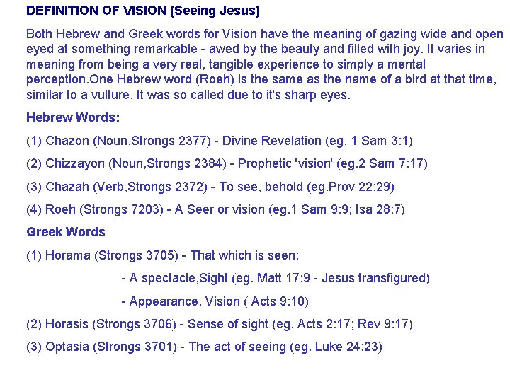 DEFINITION OF VISION (Seeing Jesus) Both Hebrew and Greek words for Vision have the