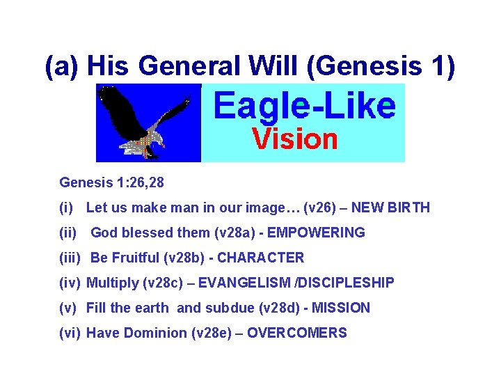 (a) His General Will (Genesis 1) Genesis 1: 26, 28 (i) Let us make