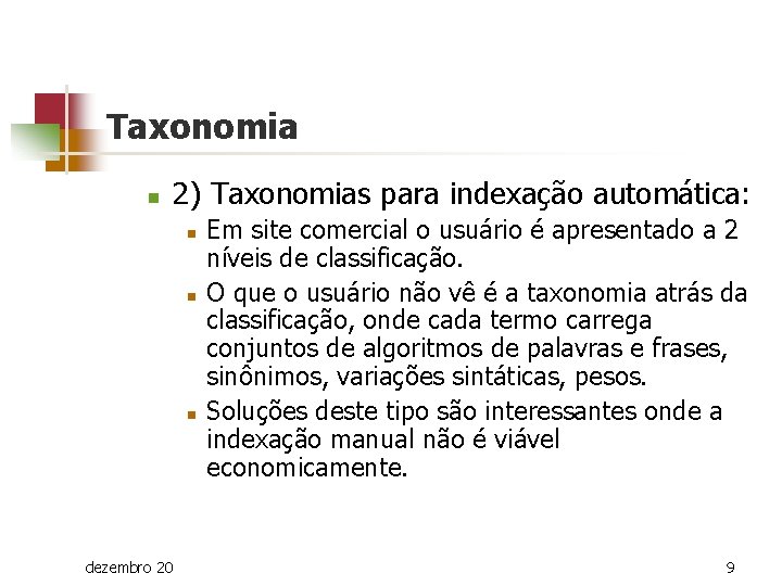 Taxonomia n 2) Taxonomias para indexação automática: n n n dezembro 20 Em site