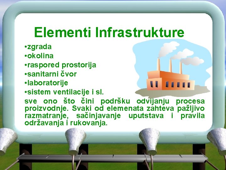 Elementi Infrastrukture • zgrada • okolina • raspored prostorija • sanitarni čvor • laboratorije