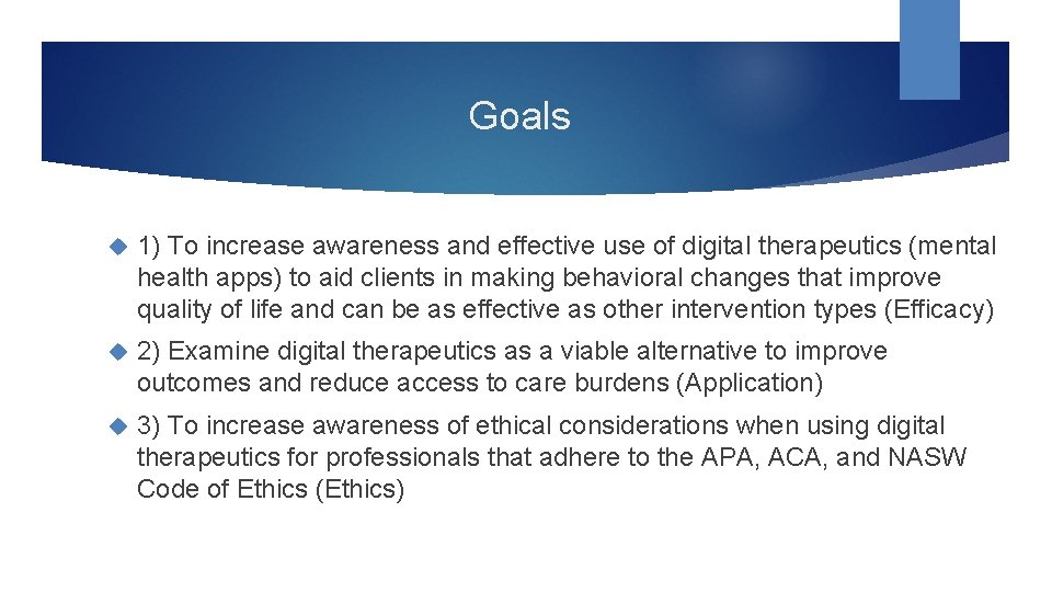 Goals 1) To increase awareness and effective use of digital therapeutics (mental health apps)