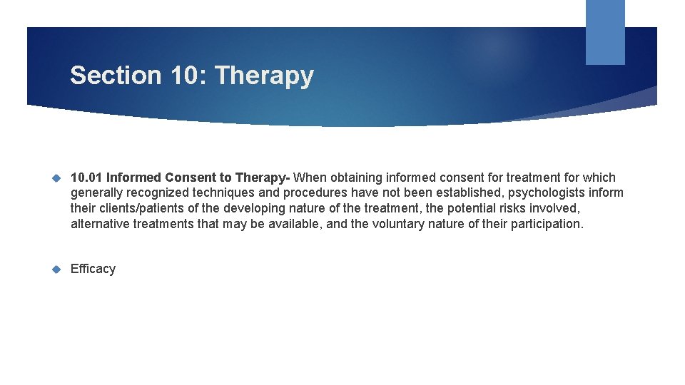 Section 10: Therapy 10. 01 Informed Consent to Therapy- When obtaining informed consent for