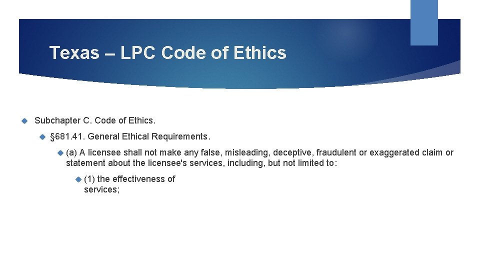 Texas – LPC Code of Ethics Subchapter C. Code of Ethics. § 681. 41.