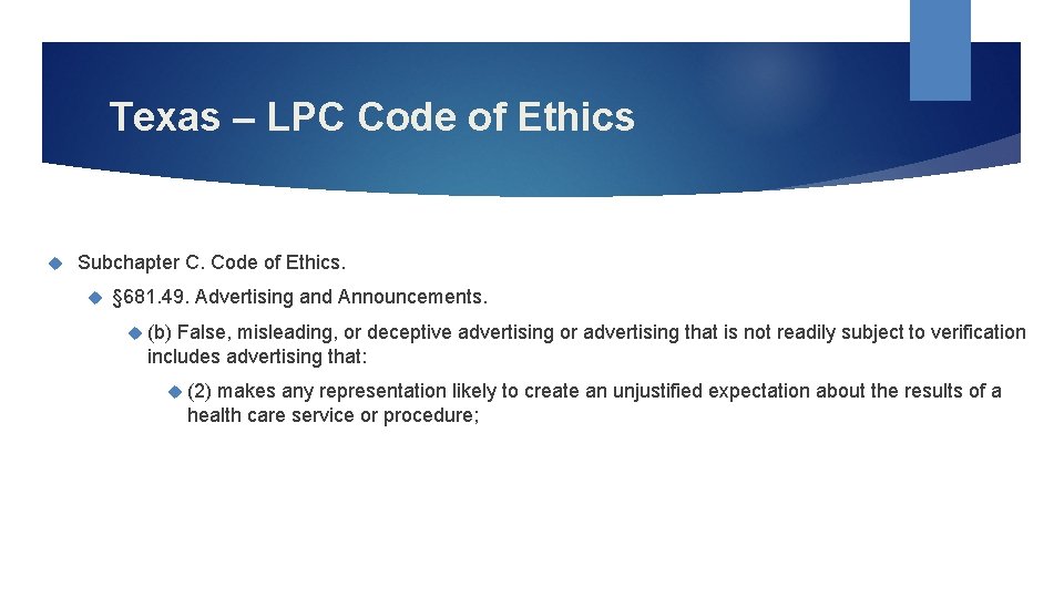 Texas – LPC Code of Ethics Subchapter C. Code of Ethics. § 681. 49.