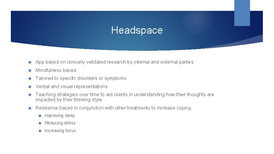 Headspace App based on clinically validated research by internal and external parties Mindfulness based