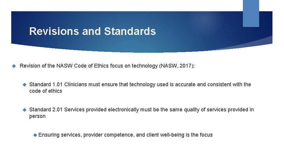 Revisions and Standards Revision of the NASW Code of Ethics focus on technology (NASW,