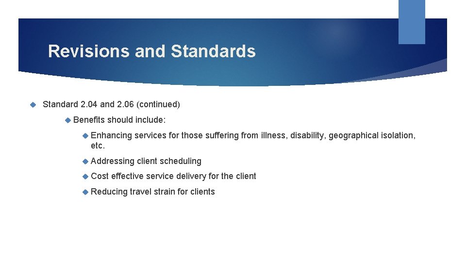 Revisions and Standards Standard 2. 04 and 2. 06 (continued) Benefits should include: Enhancing